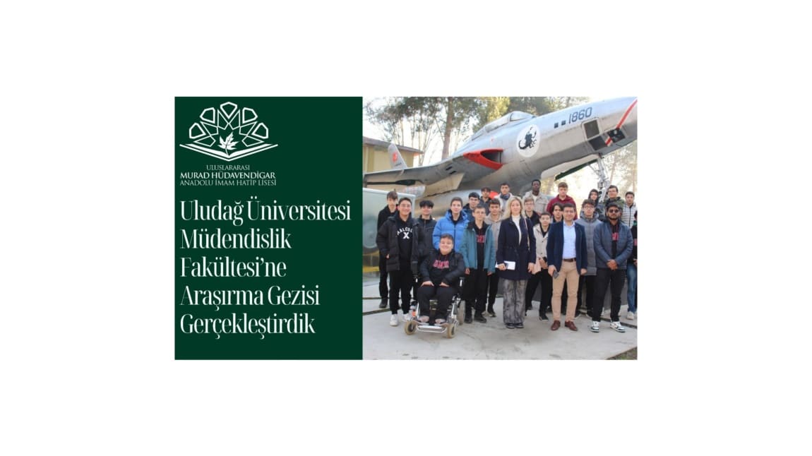 Uluslararası Murat Hüdavendigar Anadolu İmam Hatip Lisesi PROGEB Ekibi olarak Bursa Uludağ Üniversitesi Makine Mühendisliği Bölümüne bir ziyaret gerçekleştirdik. 